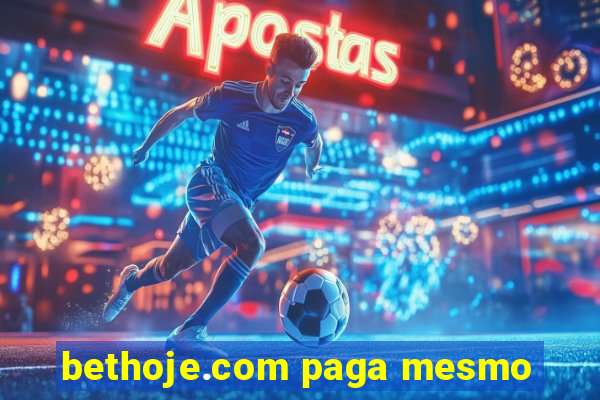 bethoje.com paga mesmo